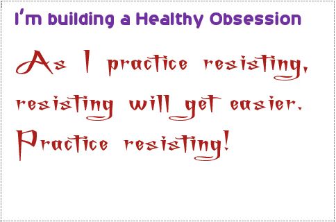 obsession practice resisting